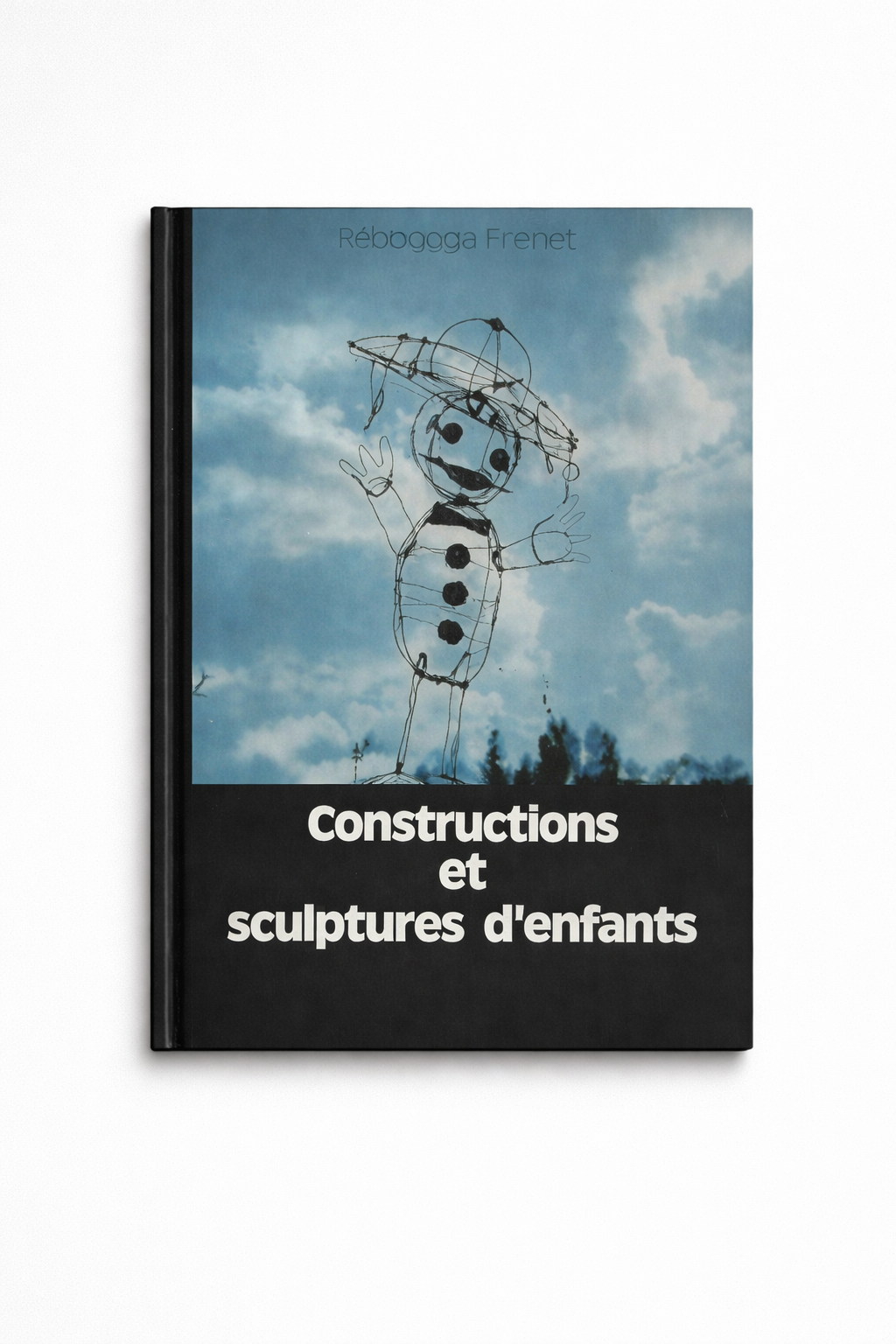 Constructions et sculptures d'enfants, by Célestin Freinet, 1978